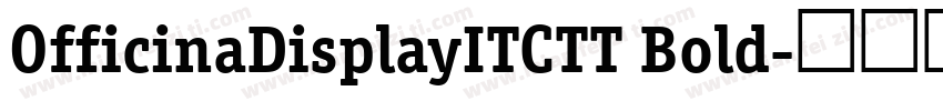 OfficinaDisplayITCTT Bold字体转换